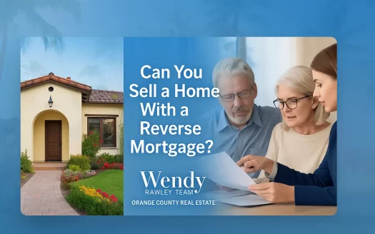 Can You Sell a Home With a Reverse Mortgage in Orange County California 1