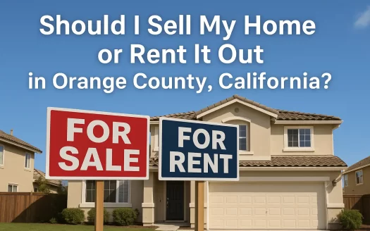 Orange County, California home with for sale and for rent signs, representing decision to sell or rent property.