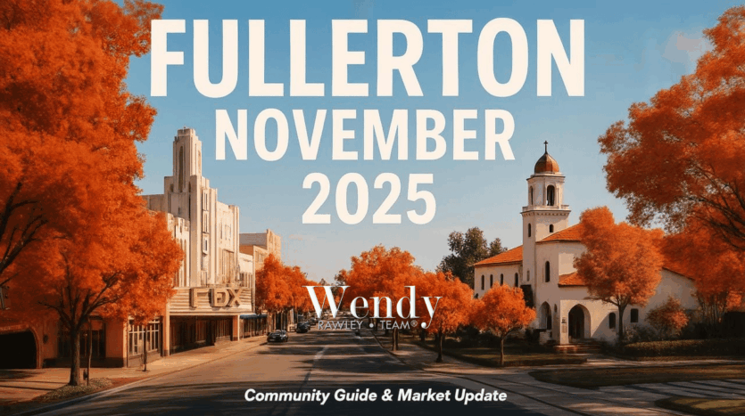 Fullerton California November 2025 community guide showing downtown Fox Theater and historic buildings with fall foliage - Wendy Rawley real estate market update