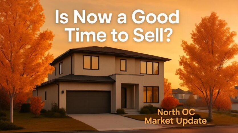 Real estate graphic of a modern two-story home with fall trees at sunset and text that reads “Is Now a Good Time to Sell? North OC Market Update.”