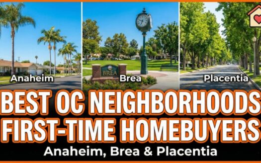 Collage of Anaheim, Brea, and Placentia neighborhood scenes with the headline “Best OC Neighborhoods for First-Time Homebuyers.”