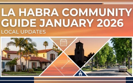 La Habra Community Guide January 2026 featuring Spanish-style homes with palm trees, historic La Habra Depot Theatre bell tower, and tree-lined residential street in North Orange County