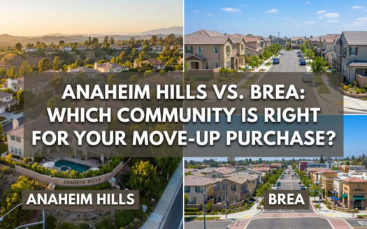 Anaheim Hills vs Brea Real Estate - expert guide by The Wendy Rawley Team