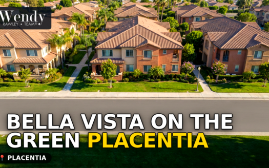 Bella Vista On The Green Placentia: Home Prices, Tract Details and What Buyers Should Verify