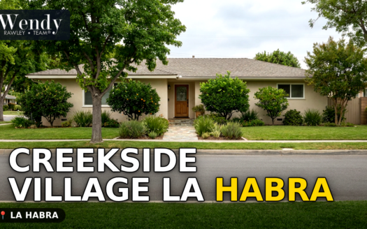 Creekside Village La Habra: Home Prices, Tract Details and What Buyers Should Verify