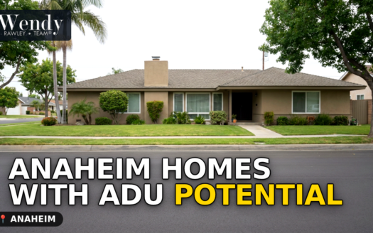Anaheim Homes With ADU Potential: What to Look For