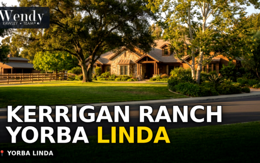 Kerrigan Ranch Yorba Linda: Home Prices, Tract Details and What Buyers Should Verify