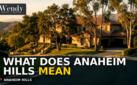 What Does Anaheim Hills Mean? The History Behind the Name
